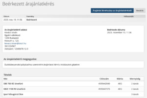 A beérkezett árajánlatkérések egyszerűen áttekinthetők az adminisztrációs felületen, és könnyedén létrehozható belőlük árajánlat